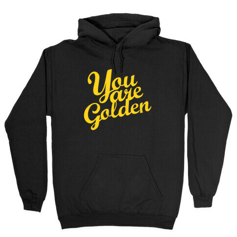 You Are Golden (Tank) Hooded Sweatshirt