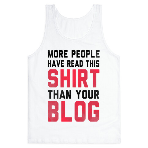 More People Have Read This Shirt Than Your Blog Tank Top