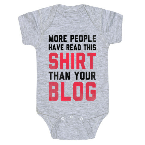 More People Have Read This Shirt Than Your Blog Baby One-Piece