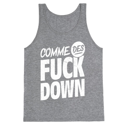 Comme Des F*** Down Tank Top