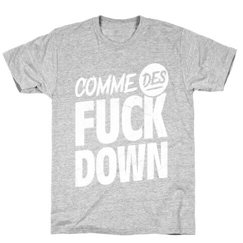 Comme Des F*** Down T-Shirt