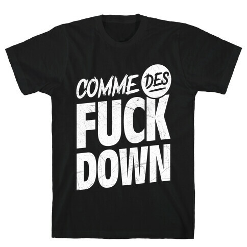 Comme Des F*** Down T-Shirt