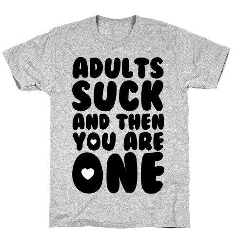 Adults Suck T-Shirt