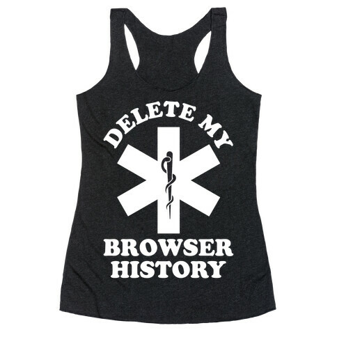 Delete my Browser History Racerback Tank Top