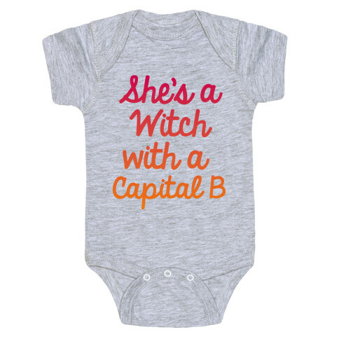 She's a Witch With a Capital B Baby One-Piece