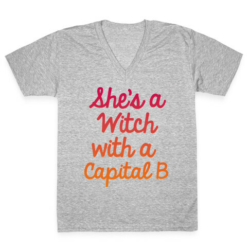 She's a Witch With a Capital B V-Neck Tee Shirt