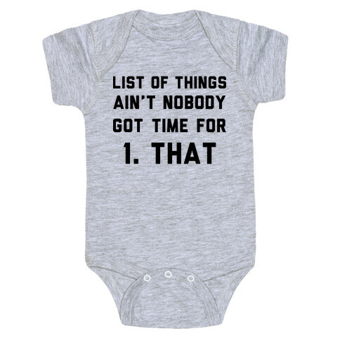 List of Things Ain't Nobody Got Time For Baby One-Piece