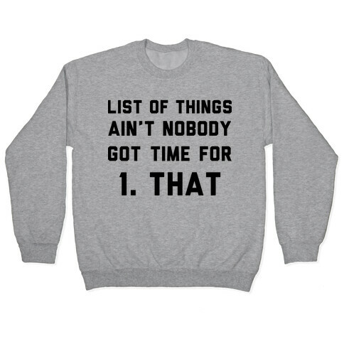 List of Things Ain't Nobody Got Time For Pullover