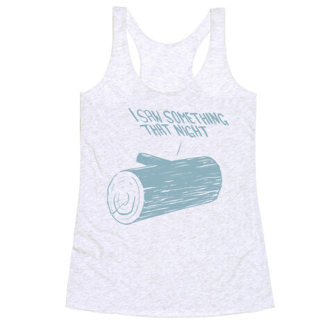 My Log Saw Something That Night (Pale Blue) Racerback Tank Top