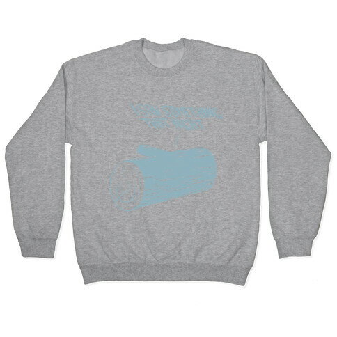 My Log Saw Something That Night (Pale Blue) Pullover