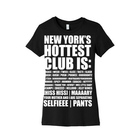 New York's Hottest Club Is Womens T-Shirt