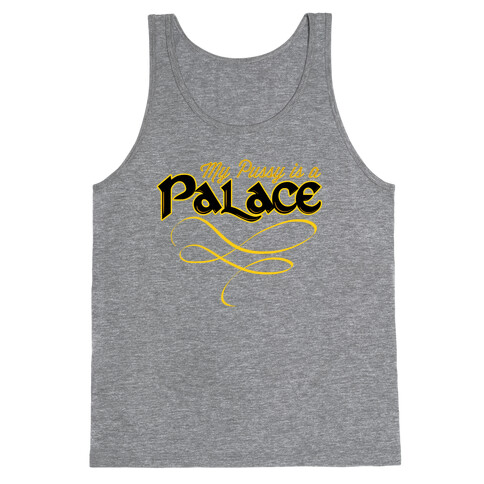 My Pussy is a Palace Tank Top