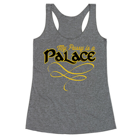 My Pussy is a Palace Racerback Tank Top