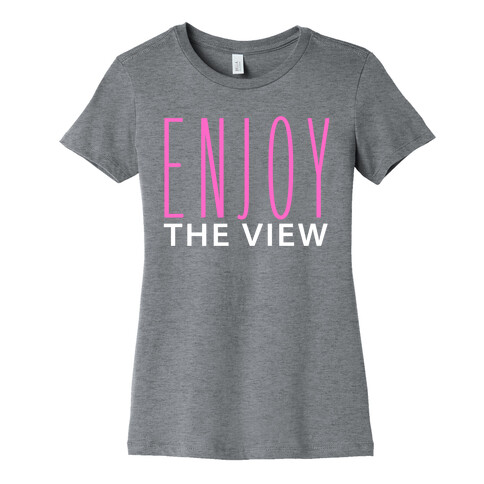 Enjoy the View Womens T-Shirt