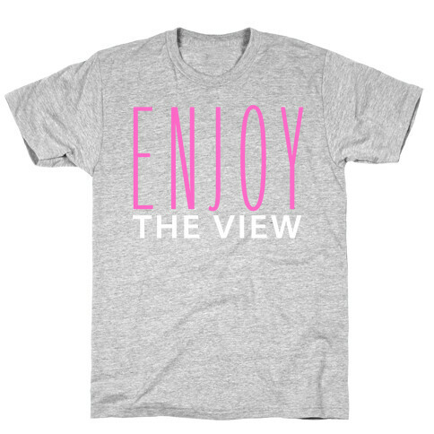Enjoy the View T-Shirt