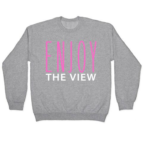 Enjoy the View Pullover