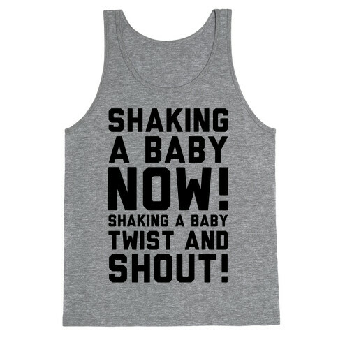 Shaking a Baby Now (Twist and Shout)  Tank Top