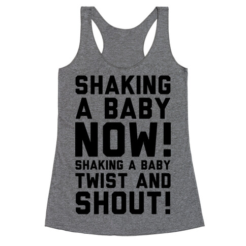 Shaking a Baby Now (Twist and Shout)  Racerback Tank Top