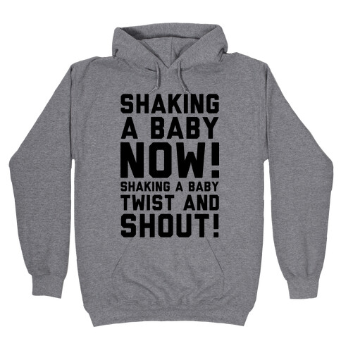 Shaking a Baby Now (Twist and Shout)  Hooded Sweatshirt