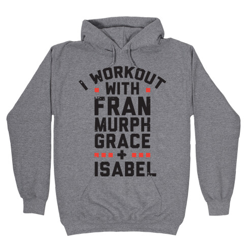 Workout Friends Hooded Sweatshirt