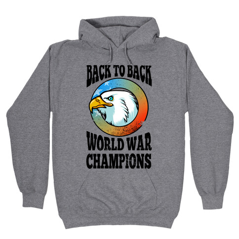 Back to Back World War Champions Hooded Sweatshirt