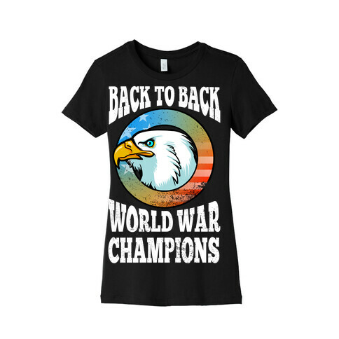 Back to Back World War Champions Womens T-Shirt