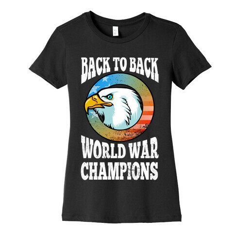 Back to Back World War Champions Womens T-Shirt