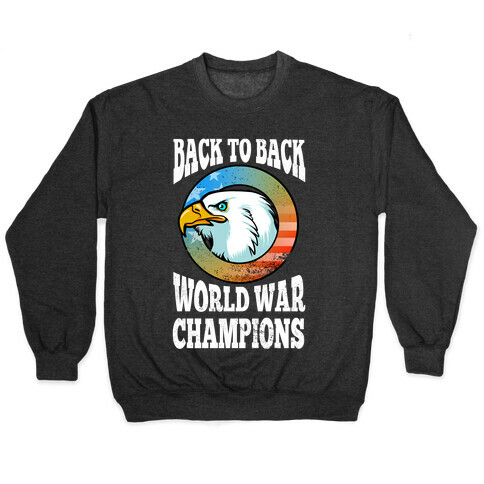 Back to Back World War Champions Pullover
