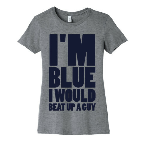 I'm Blue Womens T-Shirt