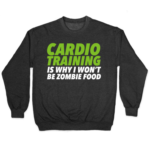 Cardio Training is Why I Won't Be Zombie Food Pullover