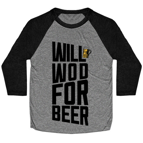 Will WOD For Beer Baseball Tee