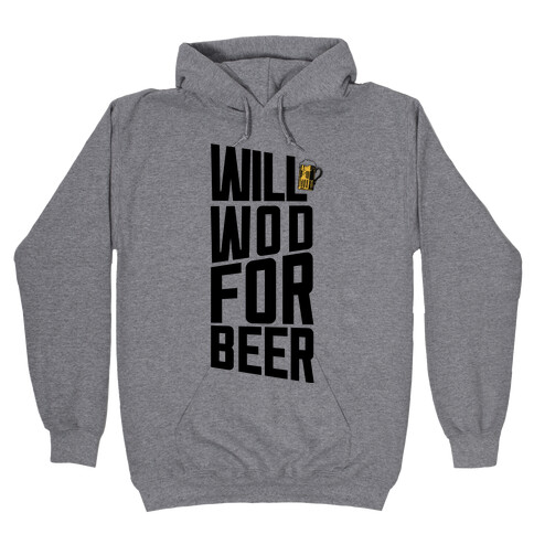 Will WOD For Beer Hooded Sweatshirt