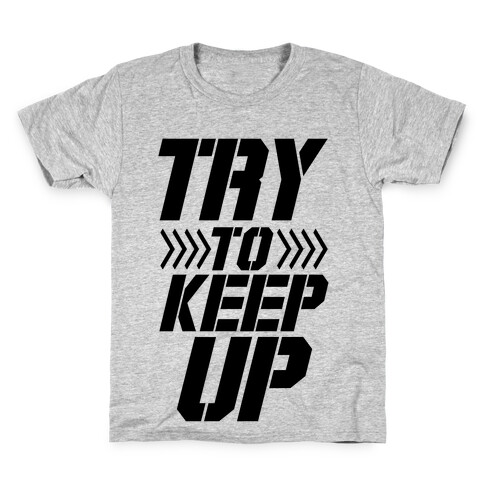 Try to Keep Up Kids T-Shirt
