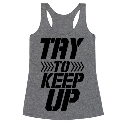 Try to Keep Up Racerback Tank Top