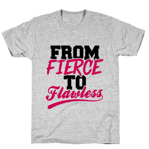 From Fierce To Flawless T-Shirt