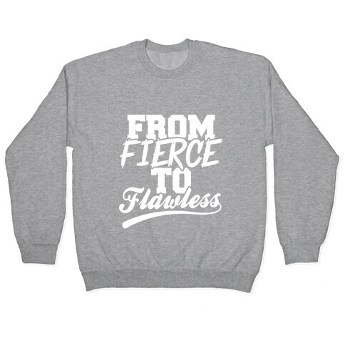 From Fierce To Flawless Pullover