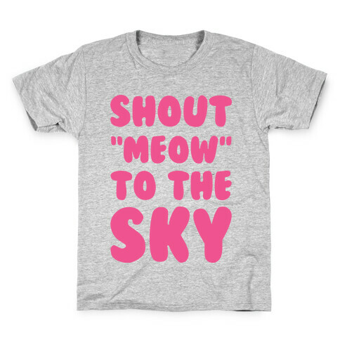 Shout Meow to the Sky Kids T-Shirt