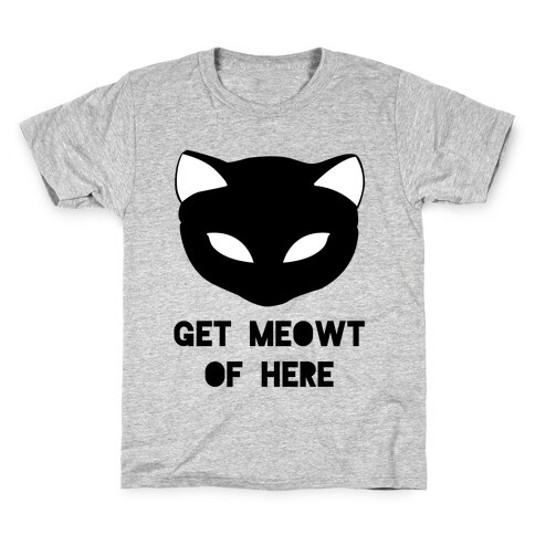 Get Meowt of Here Kids T-Shirt