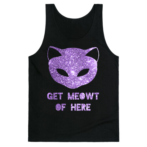 Get Meowt of Here Tank Top