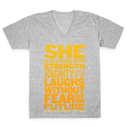 She Is... (Proverbs 31:25) V-Neck Tee Shirt