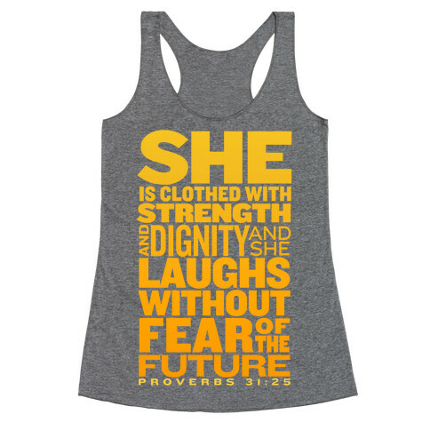 She Is... (Proverbs 31:25) Racerback Tank Top