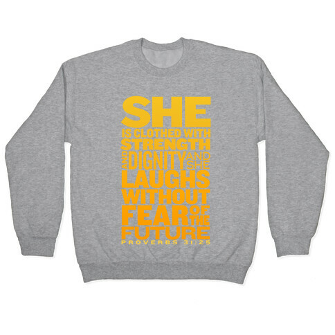 She Is... (Proverbs 31:25) Pullover