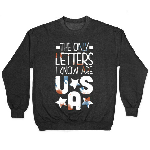 The Only Letters Are USA (Dark) Pullover