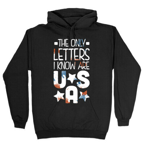 The Only Letters Are USA (Dark) Hooded Sweatshirt
