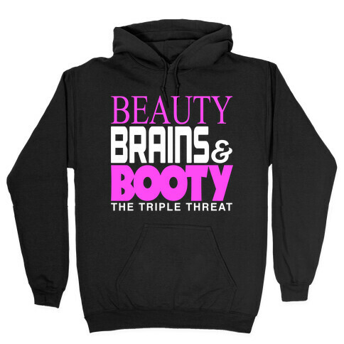 Beauty, Brains and Booty Hooded Sweatshirt
