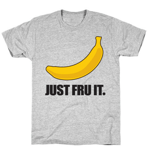 Just Fru It T-Shirt
