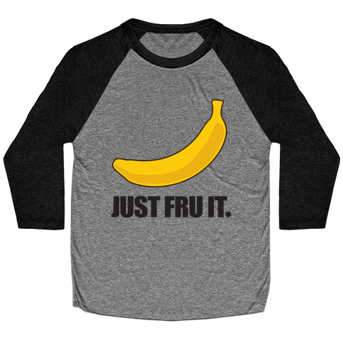 Just Fru It Baseball Tee