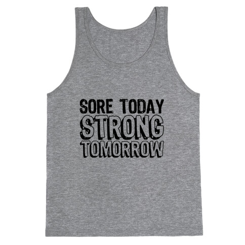 Sore Today Strong Tomorrow Tank Top