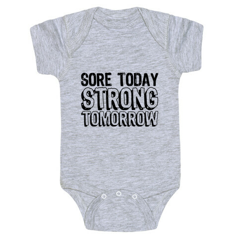 Sore Today Strong Tomorrow Baby One-Piece