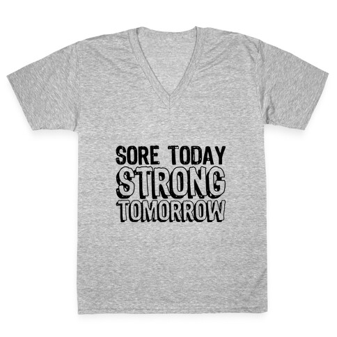 Sore Today Strong Tomorrow V-Neck Tee Shirt